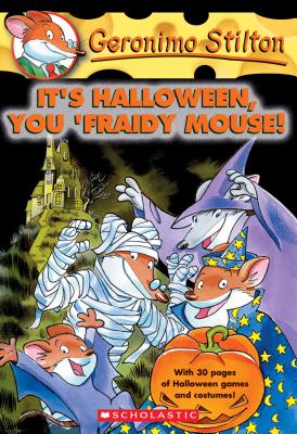 It's Halloween, You 'fraidy Mouse! (Geronimo Stilton #11) - Geronimo Stilton