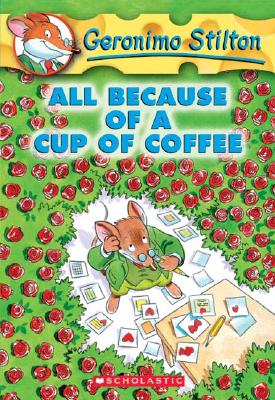 #10: All Because of a Cup of Coffee - Geronimo Stilton