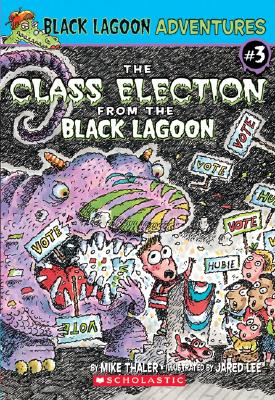 The Class Election from the Black Lagoon - Jared Lee