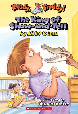 Ready, Freddy! #2: The King of Show-And-Tell - Abby Klein