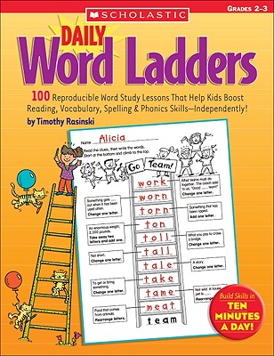 Daily Word Ladders: Grades 2-3: 100 Reproducible Word Study Lessons That Help Kids Boost Reading, Vocabulary, Spelling & Phonics Skills--Independently - Timothy Rasinski