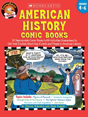 American History Comic Books: Twelve Reproducible Comic Books with Activities Guaranteed to Get Kids Excited about Key Events and People in American - Jack Silbert
