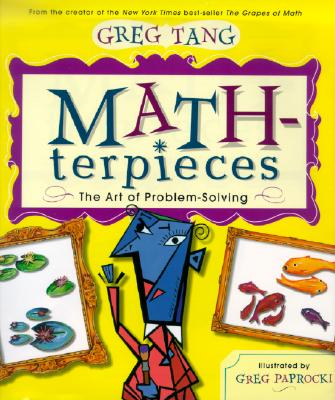 Math-Terpieces: The Art of Problem-Solving - Greg Tang
