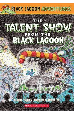 The Talent Show from the Black Lagoon - Jared Lee