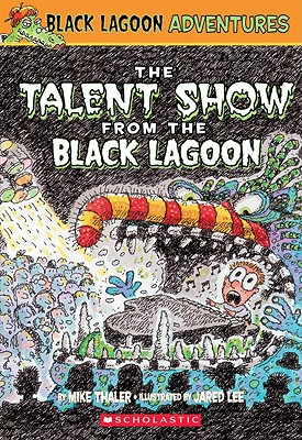 The Talent Show from the Black Lagoon - Jared Lee