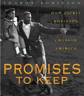 Promises to Keep: How Jackie Robinson Changed America - Sharon Robinson