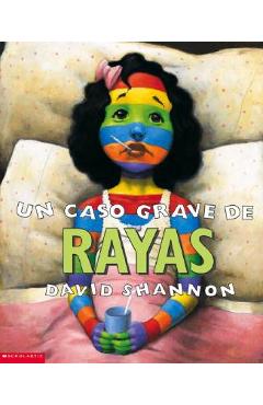 Poza produsului Un Caso Grave de Rayas (a Bad Case of Stripes): (spanish Language Edition of a Bad Case of Stripes) - David Shannon