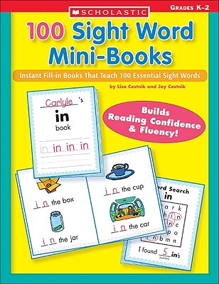 100 Sight Word Mini-Books: Instant Fill-In Mini-Books That Teach 100 Essential Sight Words - Lisa Cestnik