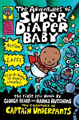 The Adventures of Super Diaper Baby (Captain Underpants) - Dav Pilkey