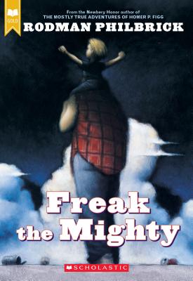 Freak the Mighty (Scholastic Gold) - Rodman Philbrick
