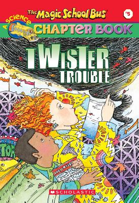 The Magic School Bus Science Chapter Book #5: Twister Trouble: Twister Trouble - Ann Schreiber