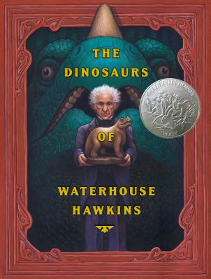 The Dinosaurs of Waterhouse Hawkins - Barbara Kerley