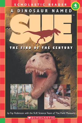A Dinosaur Named Sue: The Find of the Century (Level 4) - Fay Robinson