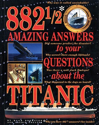 882 1/2 Amazing Answers to Your Questions about the Titanic - Hugh Brewster