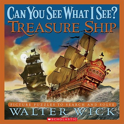 Can You See What I See?: Treasure Ship: Picture Puzzles to Search and Solve - Walter Wick