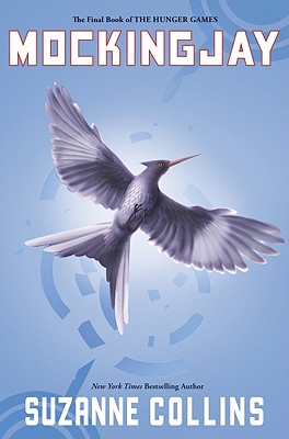 Mockingjay (the Final Book of the Hunger Games) - Suzanne Collins