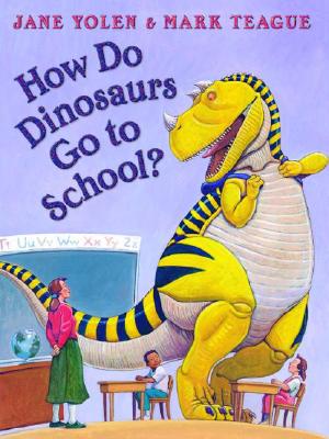 How Do Dinosaurs Go to School? - Mark Teague