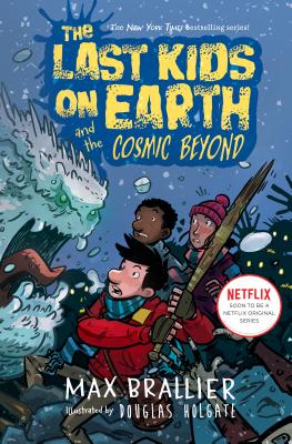 The Last Kids on Earth and the Cosmic Beyond - Max Brallier