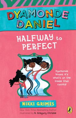 Halfway to Perfect: A Dyamonde Daniel Book - Nikki Grimes