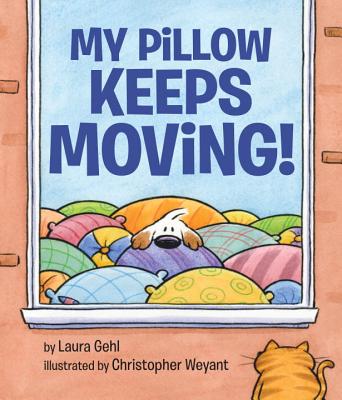My Pillow Keeps Moving - Laura Gehl