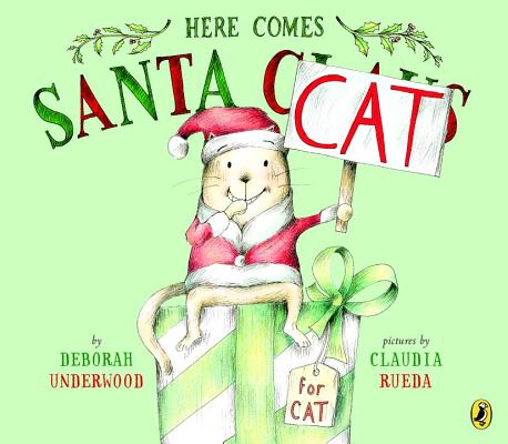 Here Comes Santa Cat - Deborah Underwood