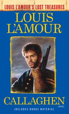 Callaghen (Louis l'Amour's Lost Treasures) - Louis L'amour