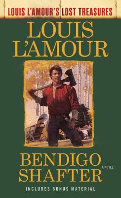 Bendigo Shafter (Louis l'Amour's Lost Treasures) - Louis L'amour