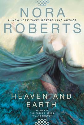 Heaven and Earth - Nora Roberts