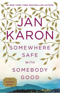 Coperta cărții 'Somewhere Safe with Somebody Good - Jan Karon'