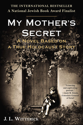 My Mother's Secret: Based on a True Holocaust Story - J. L. Witterick