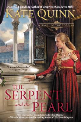 The Serpent and the Pearl - Kate Quinn