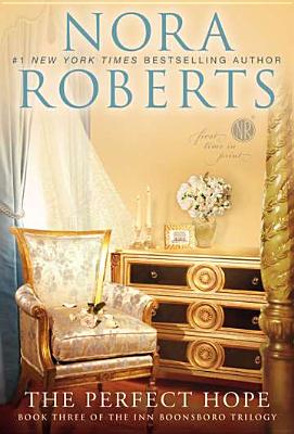 The Perfect Hope: The Inn Boonsboro Trilogy - Nora Roberts