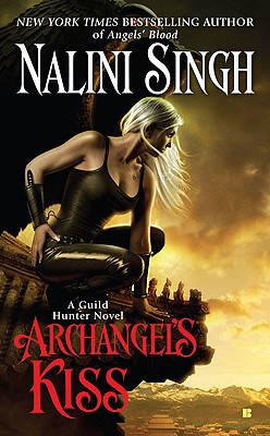 Archangel's Kiss: A Guild Hunter Novel - Nalini Singh