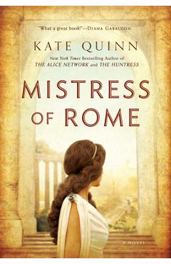Poza produsului Mistress of Rome - Kate Quinn