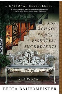 Coperta cărții 'The School of Essential Ingredients - Erica Bauermeister'