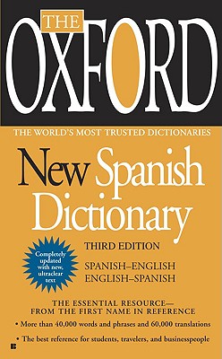 The Oxford New Spanish Dictionary: Third Edition - Oxford University Press