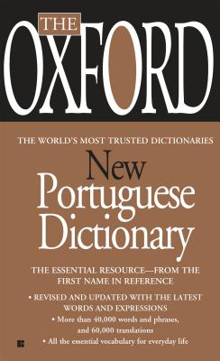 The Oxford New Portuguese Dictionary: Portuguese-English, English-Portuguese - Oxford University Press