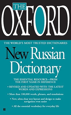 The Oxford New Russian Dictionary: The Essential Resource, Revised and Updated - Oxford University Press