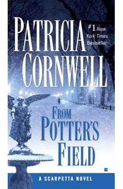 Coperta cărții 'From Potter's Field: Scarpetta (Book 6) - Patricia Cornwell'
