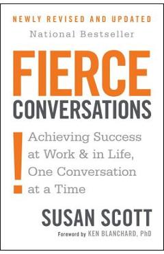Poza produsului Fierce Conversations (Revised and Updated): Achieving Success at Work and in Life One Conversation at a Time - Susan Scott