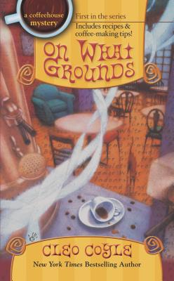 On What Grounds - Cleo Coyle