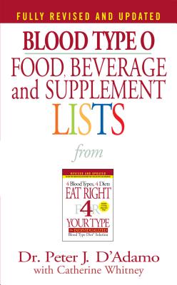 Blood Type O Food, Beverage and Supplement Lists - Peter J. D'adamo