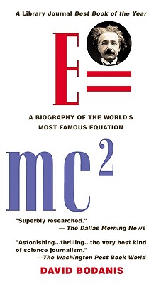 E=mc2: A Biography of the World's Most Famous Equation - David Bodanis