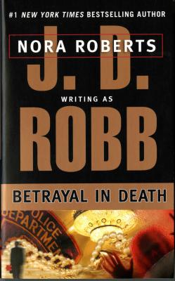 Betrayal in Death - J. D. Robb