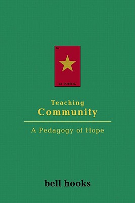 Teaching Community: A Pedagogy of Hope - Bell Hooks