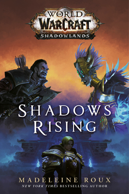 Shadows Rising (World of Warcraft: Shadowlands) - Madeleine Roux
