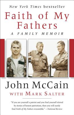 Faith of My Fathers: A Family Memoir - John Mccain