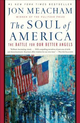 The Soul of America: The Battle for Our Better Angels - Jon Meacham