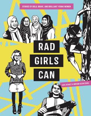 Rad Girls Can: Stories of Bold, Brave, and Brilliant Young Women - Kate Schatz