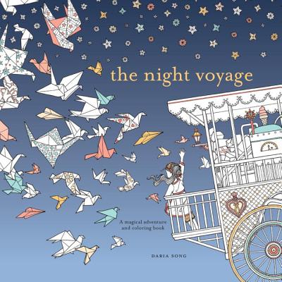 The Night Voyage: A Magical Adventure and Coloring Book - Daria Song
